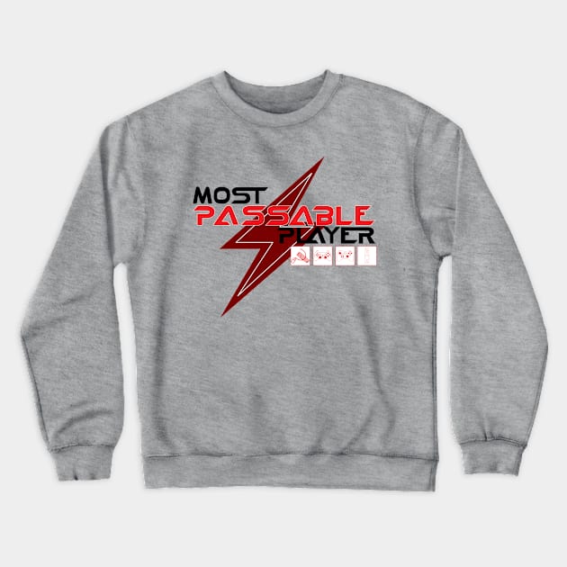 Most Passable Player Crewneck Sweatshirt by punkxgamer